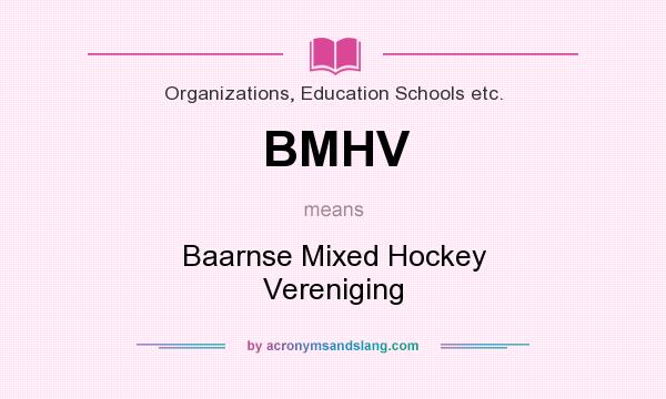 What does BMHV mean? It stands for Baarnse Mixed Hockey Vereniging