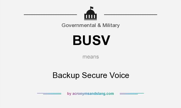 What does BUSV mean? It stands for Backup Secure Voice