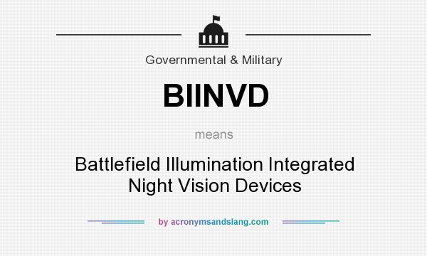 What does BIINVD mean? It stands for Battlefield Illumination Integrated Night Vision Devices