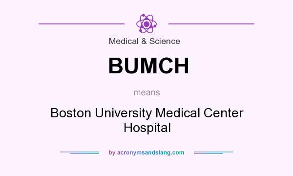 What does BUMCH mean? It stands for Boston University Medical Center Hospital