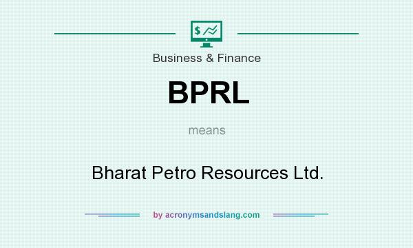 What does BPRL mean? It stands for Bharat Petro Resources Ltd.