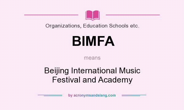 What does BIMFA mean? It stands for Beijing International Music Festival and Academy