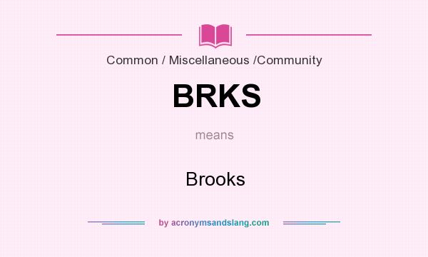 What does BRKS mean? It stands for Brooks