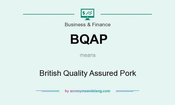 What does BQAP mean? It stands for British Quality Assured Pork