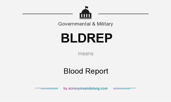 What does BLDREP mean? It stands for Blood Report