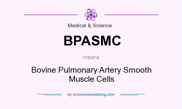 What does BPASMC mean? It stands for Bovine Pulmonary Artery Smooth Muscle Cells