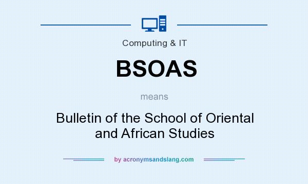 What does BSOAS mean? It stands for Bulletin of the School of Oriental and African Studies