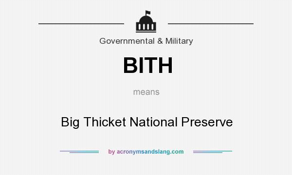 What does BITH mean? It stands for Big Thicket National Preserve