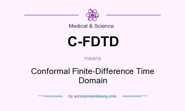 What does C-FDTD mean? It stands for Conformal Finite-Difference Time Domain