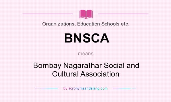 What does BNSCA mean? It stands for Bombay Nagarathar Social and Cultural Association