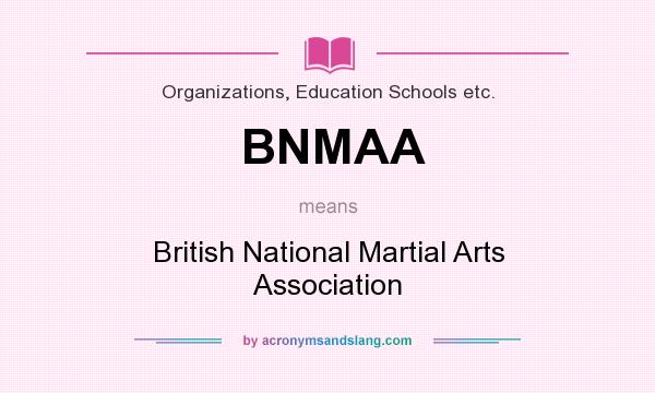What does BNMAA mean? It stands for British National Martial Arts Association
