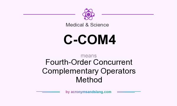 What does C-COM4 mean? It stands for Fourth-Order Concurrent Complementary Operators Method