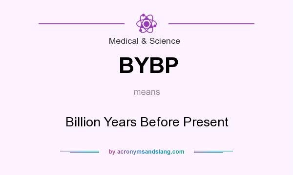 What does BYBP mean? It stands for Billion Years Before Present