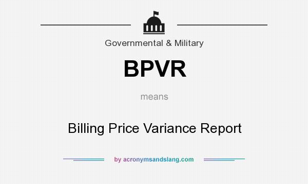 What does BPVR mean? It stands for Billing Price Variance Report