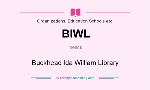 What does BIWL mean? It stands for Buckhead Ida William Library