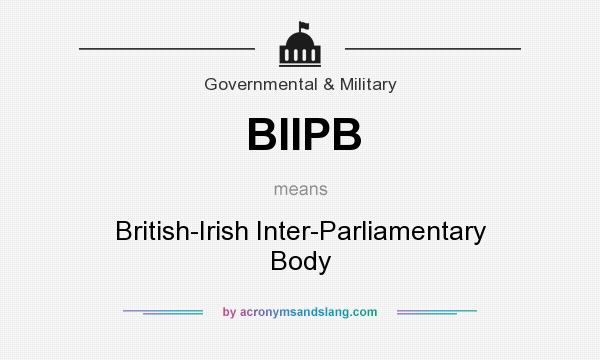 What does BIIPB mean? It stands for British-Irish Inter-Parliamentary Body