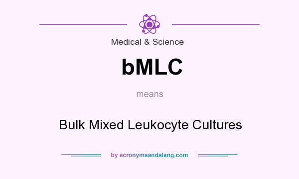 What does bMLC mean? It stands for Bulk Mixed Leukocyte Cultures