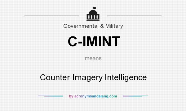 What does C-IMINT mean? It stands for Counter-Imagery Intelligence