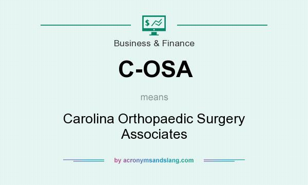 What does C-OSA mean? It stands for Carolina Orthopaedic Surgery Associates