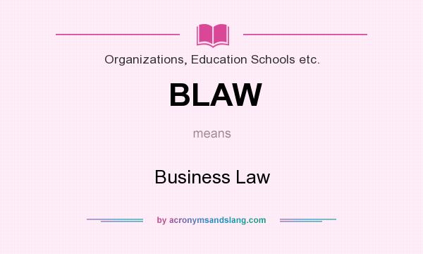 What does BLAW mean? It stands for Business Law
