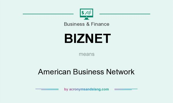 What does BIZNET mean? It stands for American Business Network