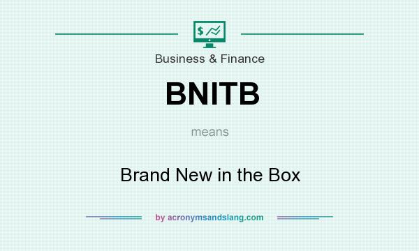 What does BNITB mean? It stands for Brand New in the Box