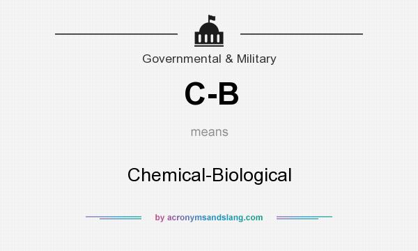 What does C-B mean? It stands for Chemical-Biological