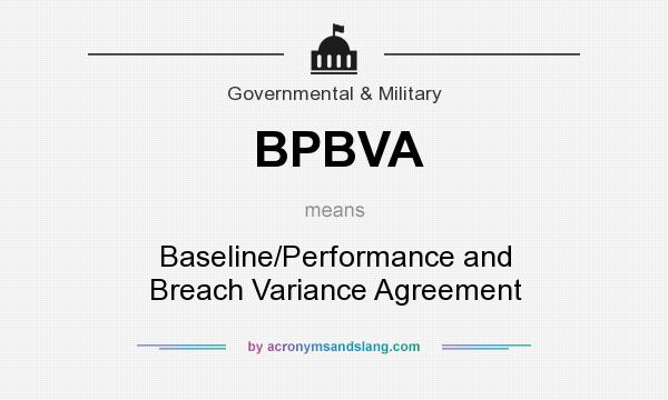 What does BPBVA mean? It stands for Baseline/Performance and Breach Variance Agreement