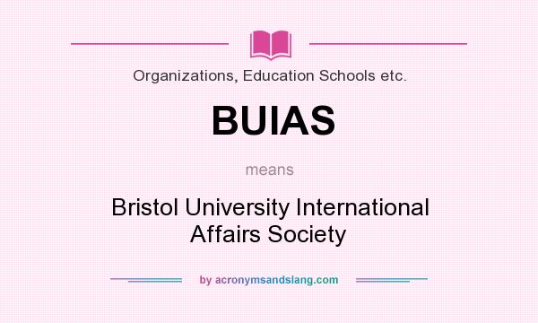 What does BUIAS mean? It stands for Bristol University International Affairs Society