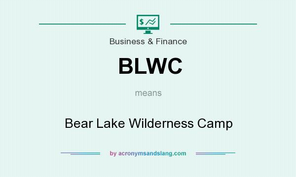 What does BLWC mean? It stands for Bear Lake Wilderness Camp