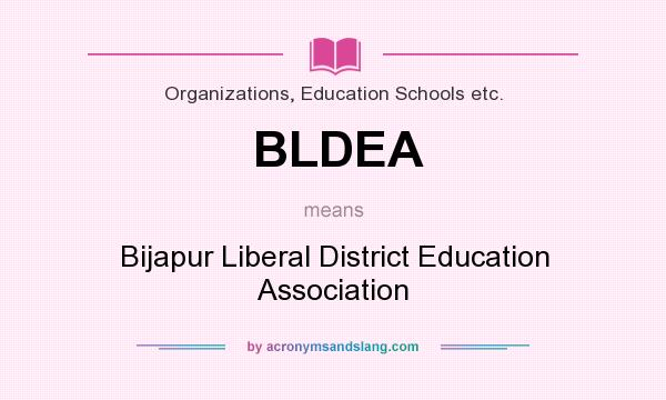 What does BLDEA mean? It stands for Bijapur Liberal District Education Association