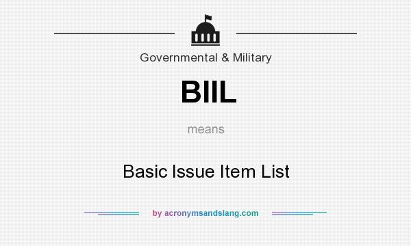 What does BIIL mean? It stands for Basic Issue Item List