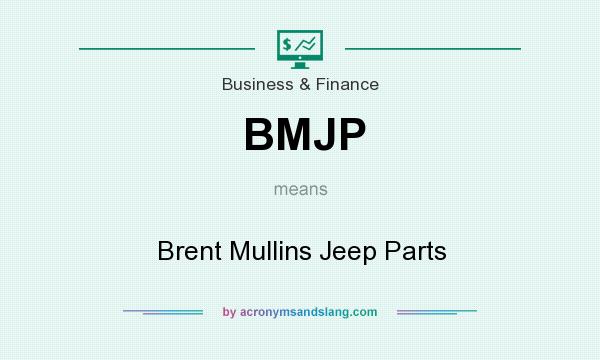 What does BMJP mean? It stands for Brent Mullins Jeep Parts
