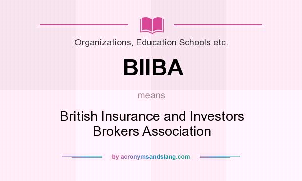 What does BIIBA mean? It stands for British Insurance and Investors Brokers Association