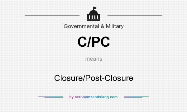What does C/PC mean? It stands for Closure/Post-Closure