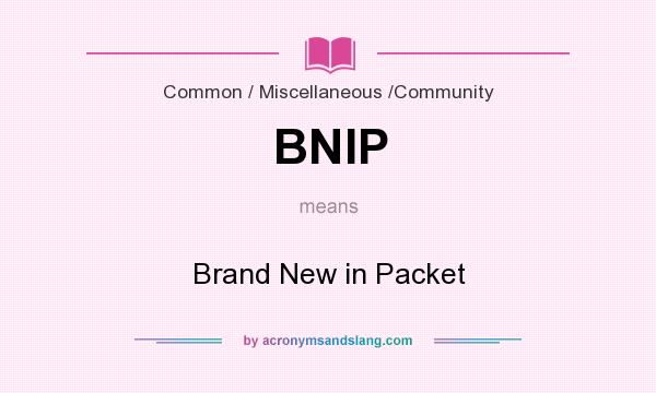 What does BNIP mean? It stands for Brand New in Packet