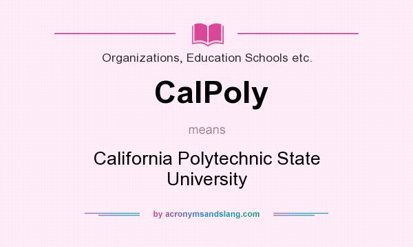 What does CalPoly mean? It stands for California Polytechnic State University