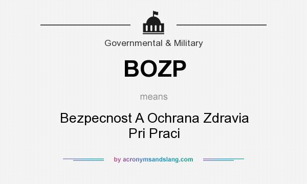 What does BOZP mean? It stands for Bezpecnost A Ochrana Zdravia Pri Praci