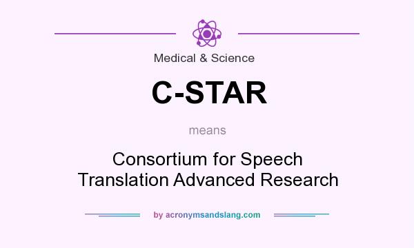 What does C-STAR mean? It stands for Consortium for Speech Translation Advanced Research