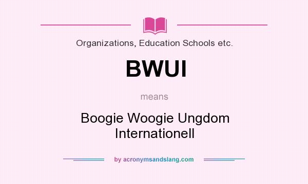 What does BWUI mean? It stands for Boogie Woogie Ungdom Internationell