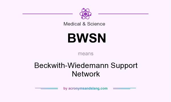 What does BWSN mean? It stands for Beckwith-Wiedemann Support Network