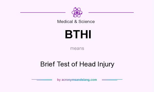 What does BTHI mean? It stands for Brief Test of Head Injury