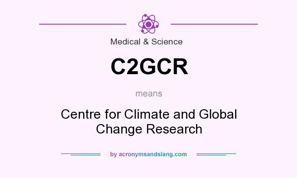 What does C2GCR mean? It stands for Centre for Climate and Global Change Research