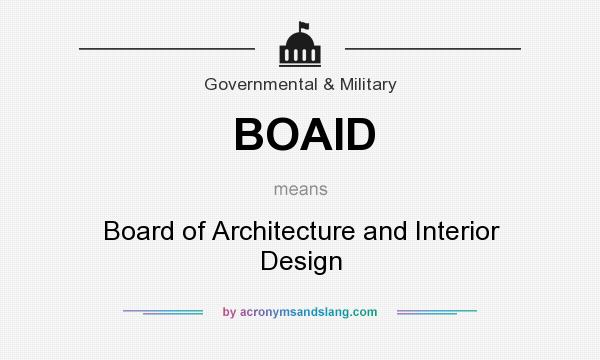 What does BOAID mean? It stands for Board of Architecture and Interior Design