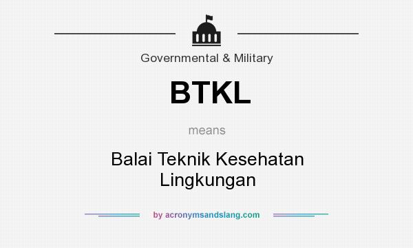 What does BTKL mean? It stands for Balai Teknik Kesehatan Lingkungan