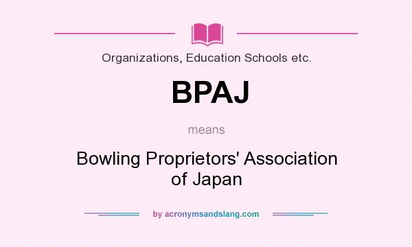 What does BPAJ mean? It stands for Bowling Proprietors` Association of Japan