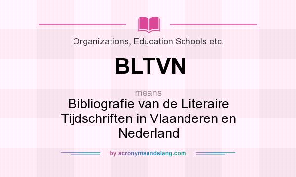 What does BLTVN mean? It stands for Bibliografie van de Literaire Tijdschriften in Vlaanderen en Nederland