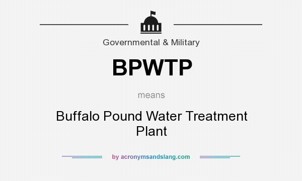 What does BPWTP mean? It stands for Buffalo Pound Water Treatment Plant
