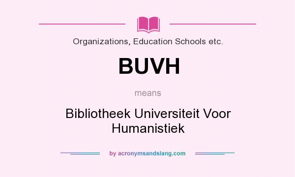 What does BUVH mean? It stands for Bibliotheek Universiteit Voor Humanistiek