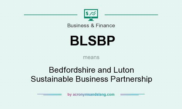 What does BLSBP mean? It stands for Bedfordshire and Luton Sustainable Business Partnership